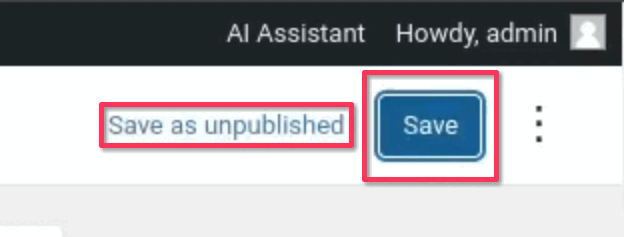 The Save and Save as unpublished buttons